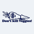 Nlepka s npisem don't kill veggies
